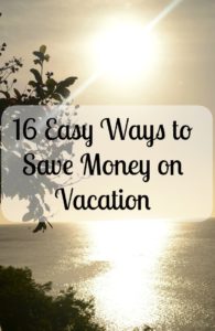16 Easy Ways to Save Money on Vacation