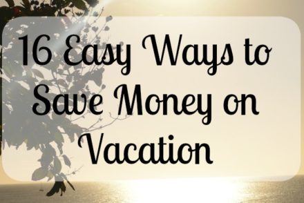 16 Easy Ways to Save Money on Vacation