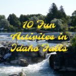 10 Fun Activities in Idaho Falls