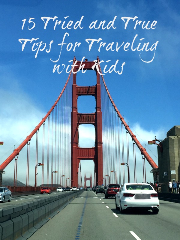 15 Tried and True Tips for Traveling with Kids pebblepirouette.com #travel #kids #traveltips