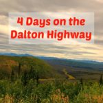 4 Day Dalton Highway Road Trip pebble pirouette.com #alaska #daltonhighway #roadtrip #nature